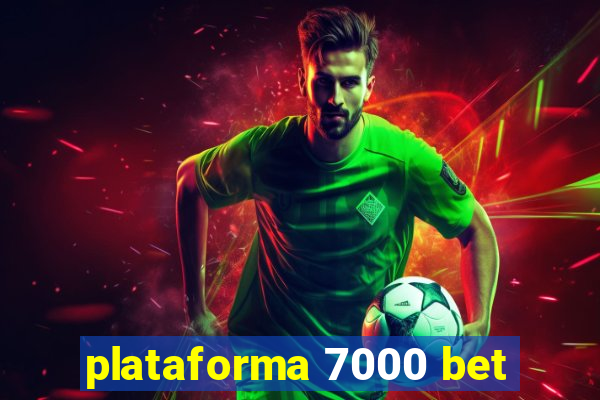 plataforma 7000 bet